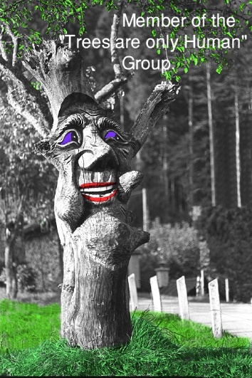 Member of the 'Trees are only Human' Group.